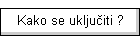 Kako se ukljuiti ?